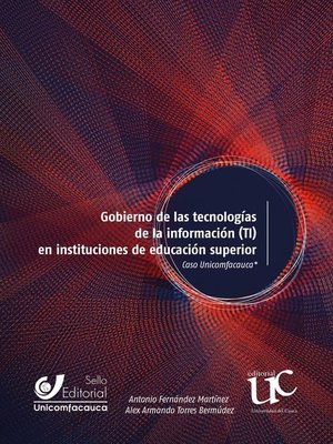 cover image of Gobierno de las tecnologías de la información (TI) en instituciones de educación superior